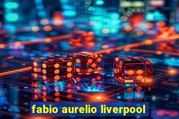 fabio aurelio liverpool